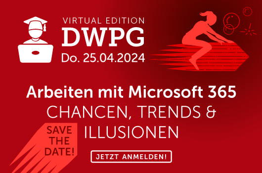 DWPG am 25. April: Arbeiten mit Microsoft 365 – Chancen, Trends & Illusionen